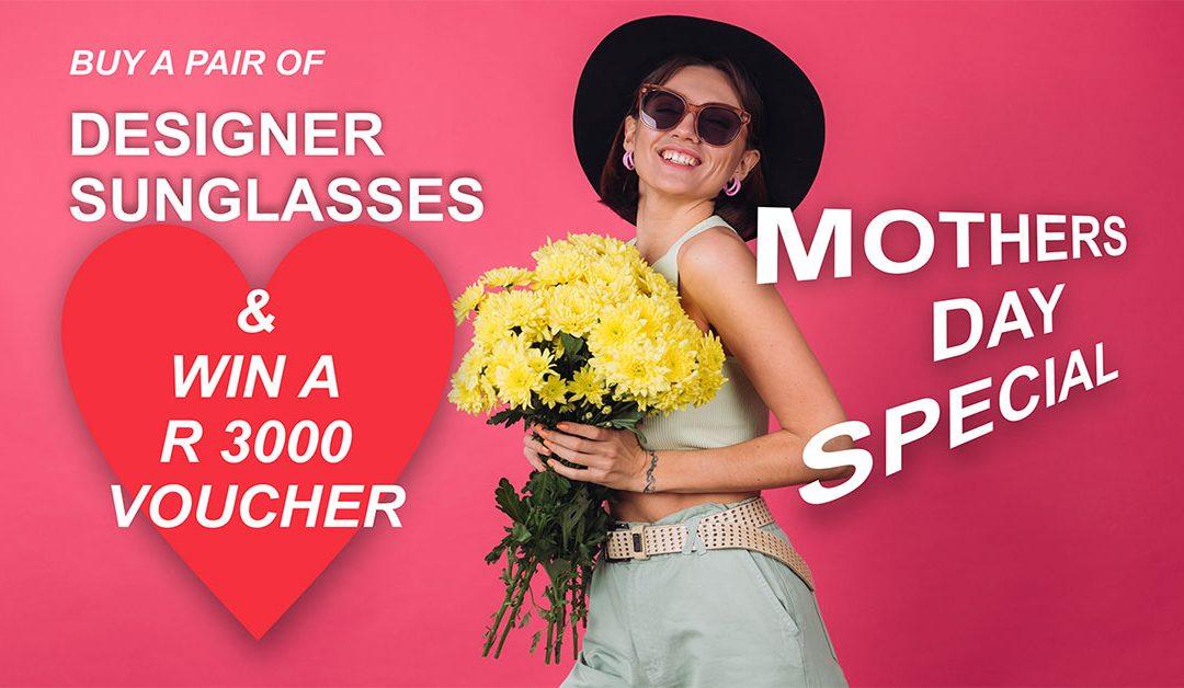 Mother’s Day Special – win a R3 000 voucher and spoil yourself